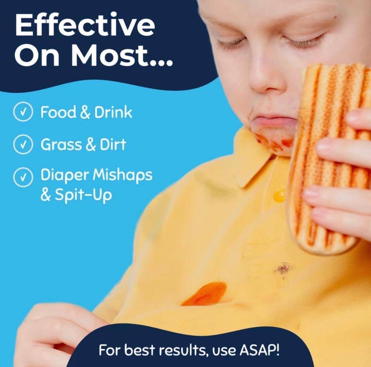 Works on food, drink, grass, dirt and spit-up